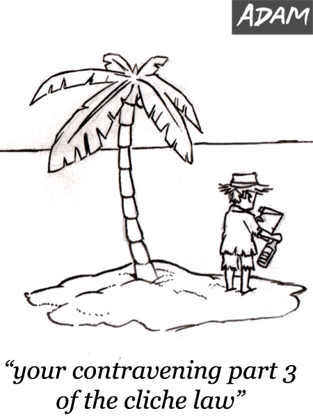 Your contravening part 3 of the cliche law